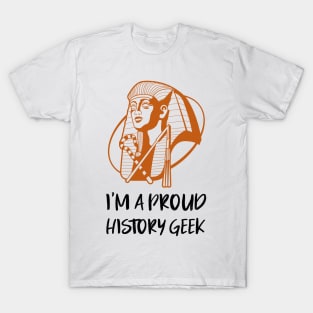 i'm a proud history geek T-Shirt